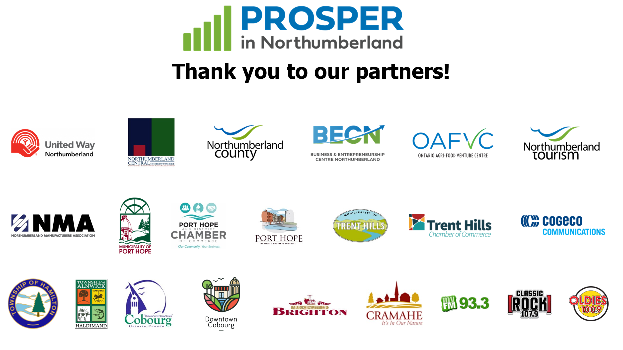 Prospser in Northumberland partner logos, including United Way Northumberland, Northumberland Central Chamber of Commerce, Northumberland County, BECN, OAFVC, Northumberland Tourism, Northumberland Manufacturers Association, Municipality of Port Hope, Port Hope Chamber of Commerce, Port Hope Heritage Business District, Municipality of Trent Hills, Trent Hills Chamber of Commerce, Cogeco Communications, Township of Hamilton, Township of Alnwick/Haldimand, Town of Cobourg, Downtown Cobourg, Municipality of Brighton, Township of Cramahe, MyFM 93.3, Classic Rock 107.9 and Oldies 100.9